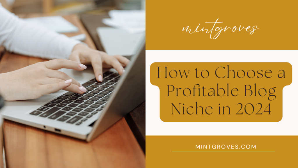 How to Choose a Profitable Blog Niche in 2024